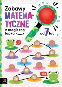 ZABAWY MATEMATYCZNE Z MAGICZNĄ LUPKĄ OD 7 LAT