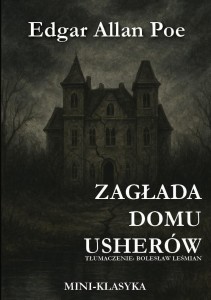 ZAGŁADA DOMU USHERÓW, EDGAR ALLAN POE