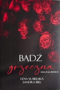 BĄDŹ GRZECZNA, LENA M. BIELSKA, SANDRA BIEL
