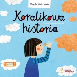 KORALIKOWA HISTORIA, MAGDA MAŁKOWSKA