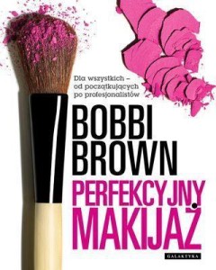 PERFEKCYJNY MAKIJAŻ DLA WSZYSTKICH, BOBBI BROWN
