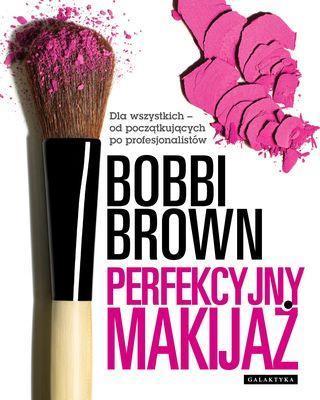 Perfekcyjny makijaż dla wszystkich, Bobbi Brown