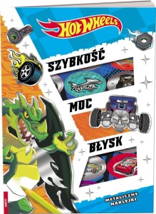 MATTEL HOT WHEELS. SZYBKOŚĆ, MOC, BŁYSK