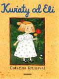 KWIATY OD ELI, CATARINA KRUUSVAL