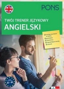 TWÓJ TRENER JĘZYKOWY. ANGIELSKI A1-B1 PONS