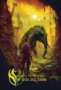 W DÓŁ DO ZIEMI, ROBERT SILVERBERG