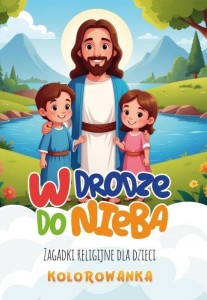 W DRODZE DO NIEBA. ZAGADKI RELIGIJNE. KOLOROWANKA