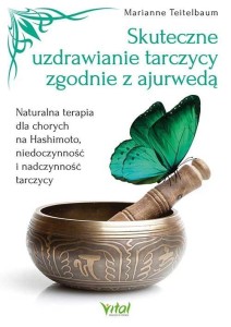 SKUTECZNE UZDRAWIANIE TARCZYCY ZGODNIE Z AJURWEDĄ