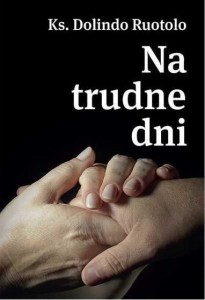 KS. DOLINDO RUOTOLO. NA TRUDNE DNI