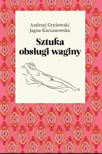 SZTUKA OBSŁUGI WAGINY