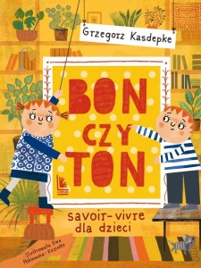 BON CZY TON. SAVOIR-VIVRE DLA DZIECI