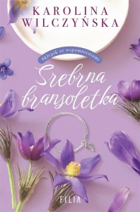 SREBRNA BRANSOLETKA, KAROLINA WILCZYŃSKA