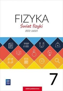 FIZYKA SP 7 ŚWIAT FIZYKI ZBIÓR ZADAŃ WSIP