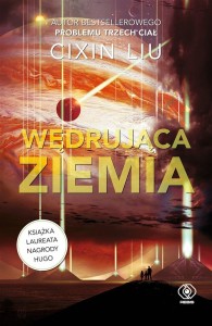 WĘDRUJĄCA ZIEMIA, CIXIN LIU