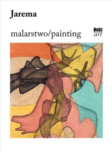 JAREMA. MALARSTWO, AGATA MAŁODOBRY