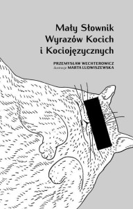 MAŁY SŁOWNIK WYRAZÓW KOCICH I KOCIOJĘZYCZNYCH