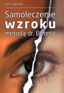 SAMOLECZENIE WZROKU METODĄ DR BATESA
