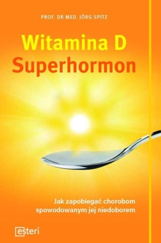 Witamina D Superhormon, J. Spitz