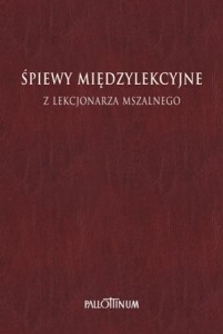 ŚPIEWY MIĘDZYLEKCYJNE Z LEKCJONARZA MSZALNEGO T.3