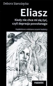 ELIASZ. KIEDY NIE CHCE MI SIĘ ŻYĆ, CZYLI...
