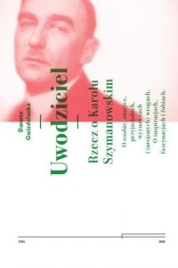 UWODZICIEL. RZECZ O KAROLU SZYMANOWSKIM W.2