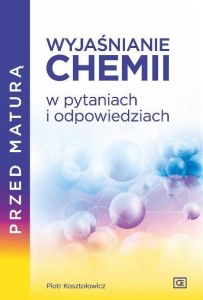 WYJAŚNIANIE CHEMII W PYTANIACH I ODPOWIEDZIACH