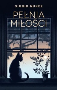 PEŁNIA MIŁOŚCI, SIGRID NUNEZ