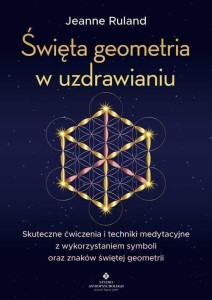 ŚWIĘTA GEOMETRIA W UZDRAWIANIU, JEANNE RULAND