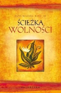 ŚCIEŻKA WOLNOŚCI, DON MIGUEL JR. RUIZ