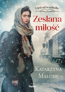 CIEŃ OD WSCHODU T.1 ZESŁANA MIŁOŚĆ