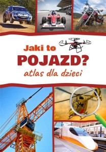 ATLAS DLA DZIECI. JAKI TO POJAZD?