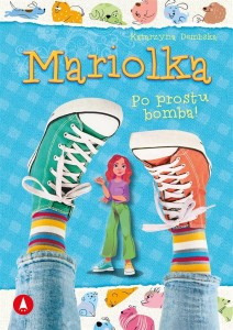 MARIOLKA. PO PROSTU BOMBA!, KATARZYNA DEMBSKA