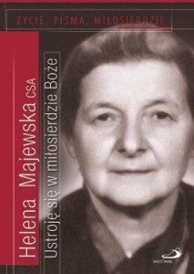 USTROJĘ SIĘ W MIŁOSIERDZIE BOŻE. ŻYCIE, PISMA...