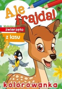 ALE FRAJDA! WYKOLORUJ ZWIERZĘTA Z LASU
