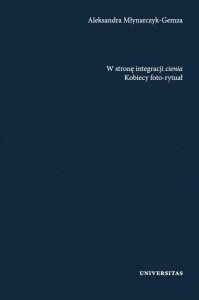 W STRONĘ INTEGRACJI CIENIA. KOBIECY FOTO-RYTUAŁ