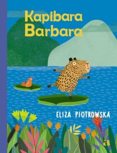 KAPIBARA BARBARA, ELIZA PIOTROWSKA