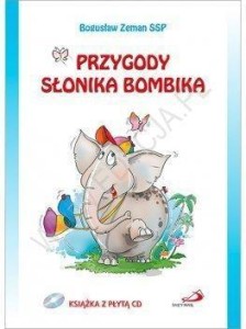 PRZYGODY SŁONIKA BOMBIKA  +CD, BOGUSŁAW ZEMAN SSP