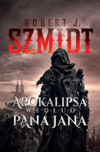Apokalipsa według Pana Jana, Robert J. Szmidt