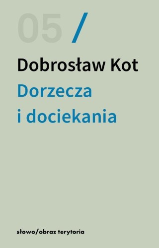 Dorzecza i dociekania, Dobrosław Kot