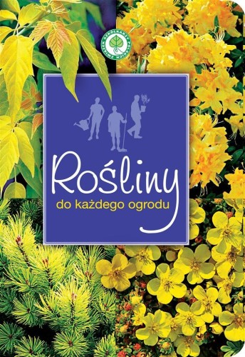 Rośliny do każdego ogrodu, praca zbiorowa