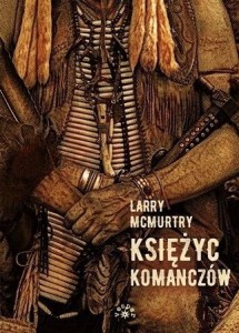 KSIĘŻYC KOMANCZÓW, LARRY MCMURTRY