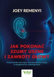 JAK POKONAĆ SZUMY USZNE I ZAWROTY GŁOWY