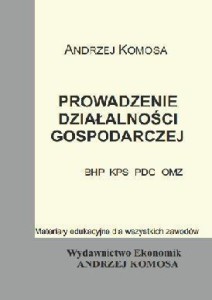 PROWADZENIE DZIAŁALNOŚCI GOSP.(BHP, KPS, PDG, OMZ)