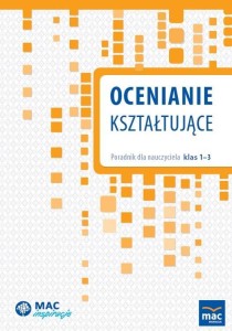 OCENIANIE KSZTAŁTUJĄCE. PORADNIK DLA NAUCZYCIELA