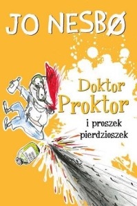 DOKTOR PROKTOR I PROSZEK PIERDZIOSZEK, JO NESBO