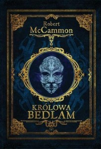 KRÓLOWA BEDLAM, ROBERT MCCAMMON