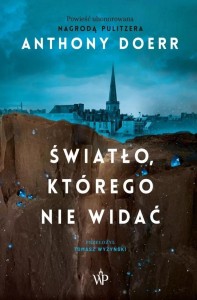 ŚWIATŁO, KTÓREGO NIE WIDAĆ, ANTHONY DOERR