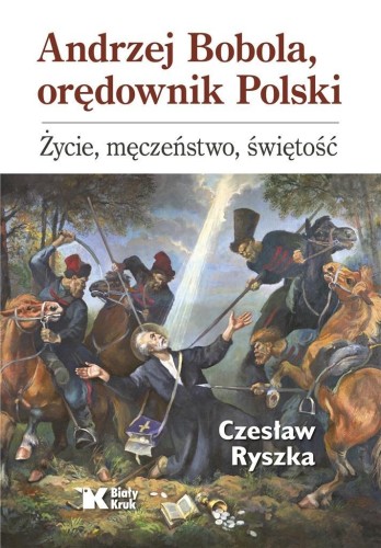 Andrzej Bobola, orędownik Polski, Czesław Ryszka