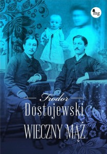 WIECZNY MĄŻ, FIODOR DOSTOJEWSKI