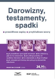 DAROWIZNY, TESTAMENTY, SPADKI. PRAWO NA CO DZIEŃ